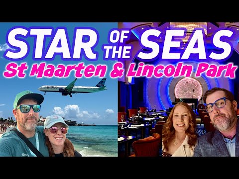 Star of the Seas | St Maarten Beach Day + Lincoln Park Supper Club! | Royal Caribbean
