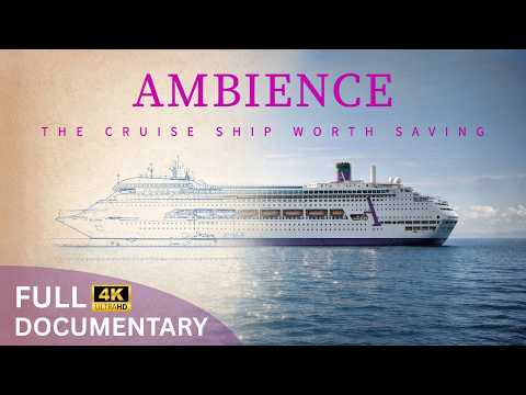 Ambience: The Cruise Ship Worth Saving | Full Documentary [2026]