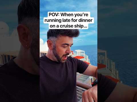 When you're running late for dinner on a cruise…