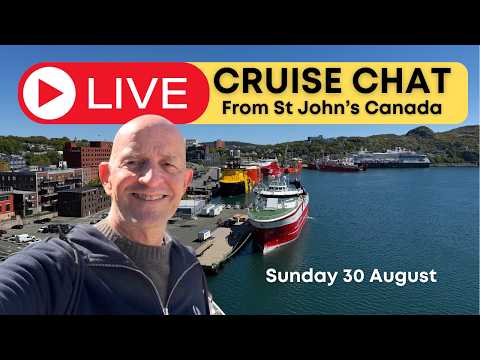 LIVE Cruise Chat From St Johns Canada. Sunday 30 August 2026. 9am PT/ Noon ET/ 5pm UK