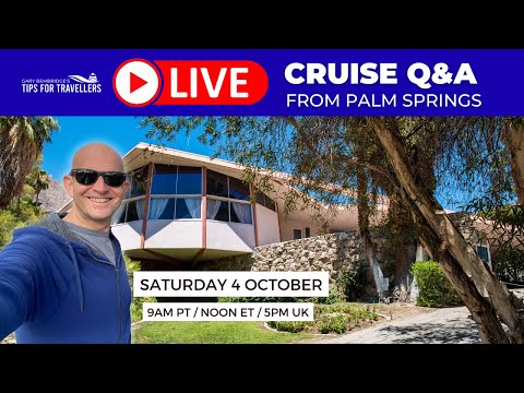 Live Cruise Q&A From Palm Springs! Saturday 4 October (9am PT/ Noon ET/ 5pm UK)