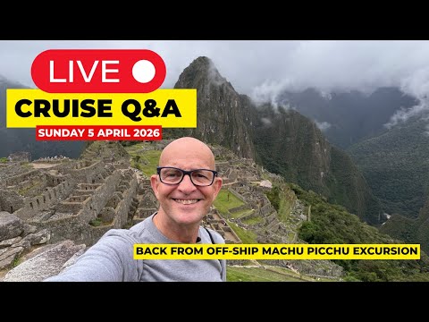 Live Cruise Q&A After Machu Picchu & Panama Canal: Sunday 5 April 9am PT/ Noon ET / 5pm UK