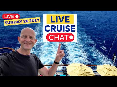 Let's Talk Cruising Live! Sunday 26 July 2026 - 9am PT/ Noon ET/ 5pm UK